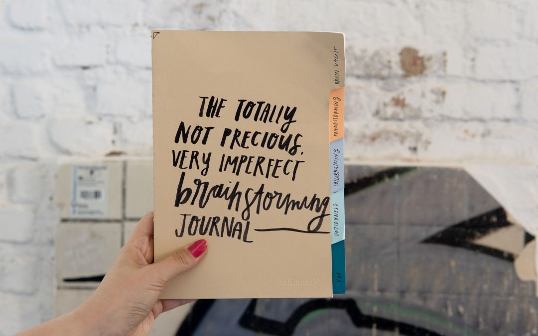 The Totally Not Precious, Very Imperfect, Brainstorming Journal